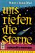 Hans Kneifel: Uns riefen die Sterne